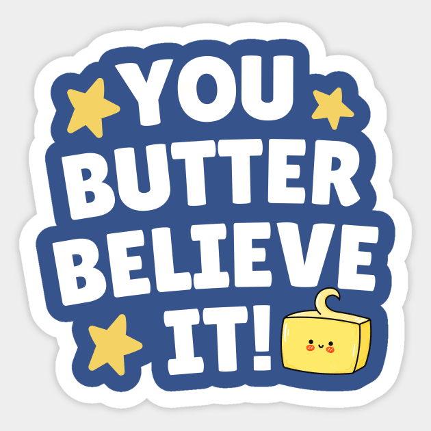 You Butter Believe it Sticker by The WYLD Tribe